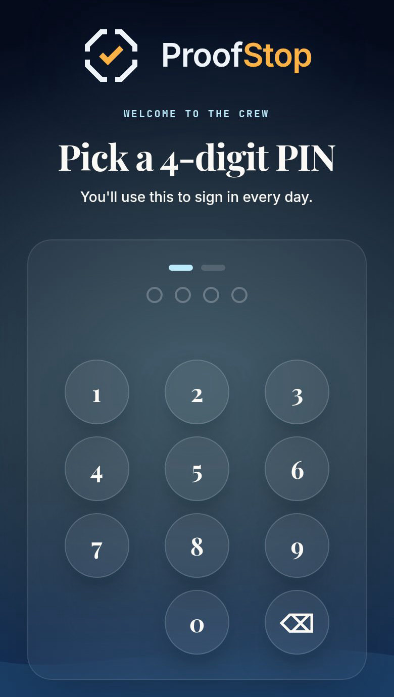 The ProofStop setup screen on a phone: Welcome to the crew, Pick a 4-digit PIN, four empty dots and a numeric keypad.